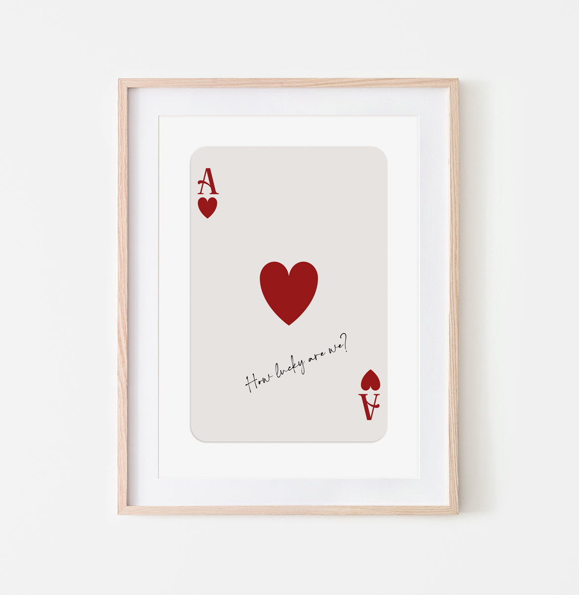 How Lucky Are We - Ace of Hearts Poster