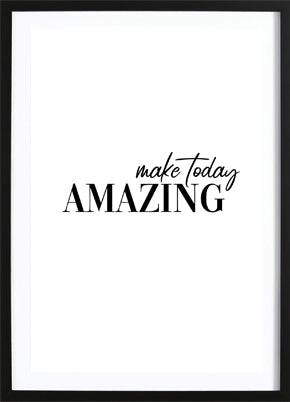 Make Today Amazing Poster