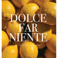 Dolce Far Niente Poster