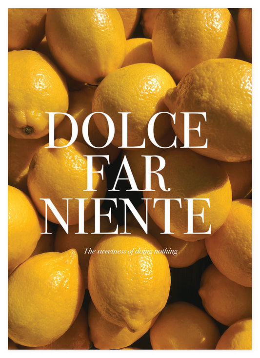 Dolce Far Niente Poster
