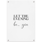 Let The Evening Be Gin Tuinposter (60x90cm)
