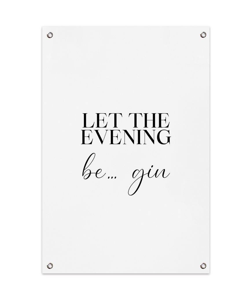Let The Evening Be Gin Tuinposter (60x90cm)