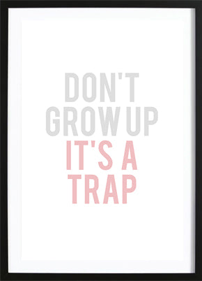 Don't Grow Up Pink Poster