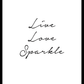Live Love Sparkle Poster