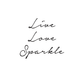 Live Love Sparkle Poster
