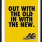 Out With The Old Poster