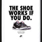 The Shoe Works If You Do Poster