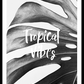 Tropical Vibes Poster