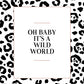 It's A Wild World